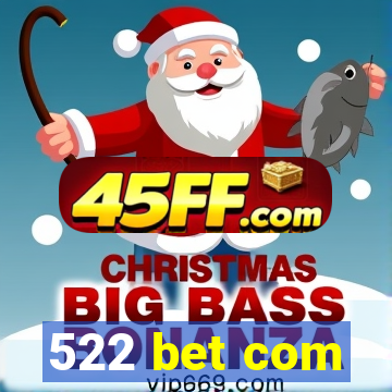 522 bet com